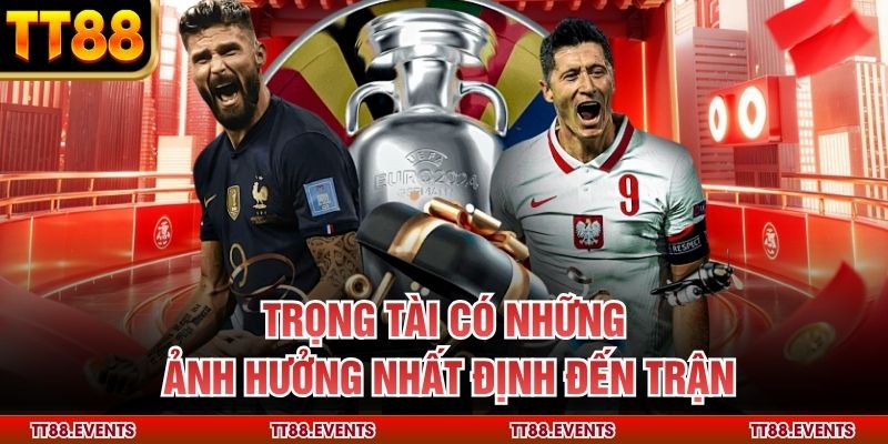 Trọng tài có những ảnh hưởng nhất định đến trận